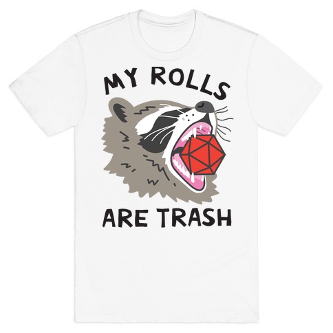 My Rolls Are Trash Raccoon T-Shirt