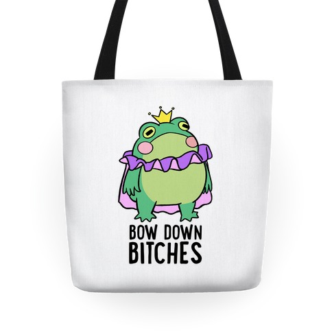 Bow Down Bitches Tote