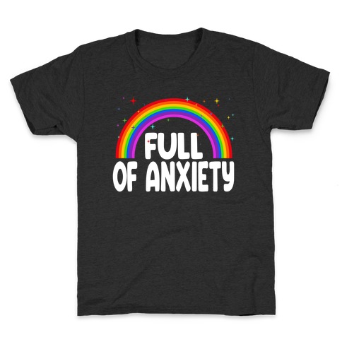 Full Of Anxiety Kids T-Shirt