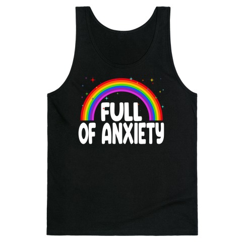 Full Of Anxiety Tank Top