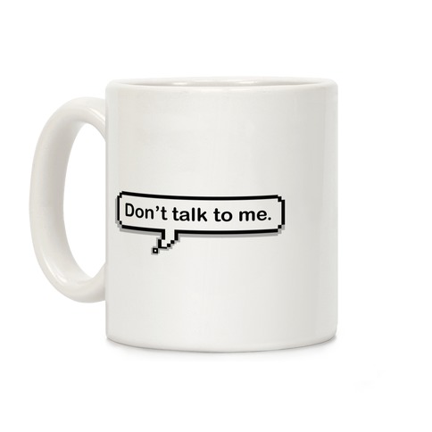 Don't Talk To Me Speech Bubble Coffee Mug