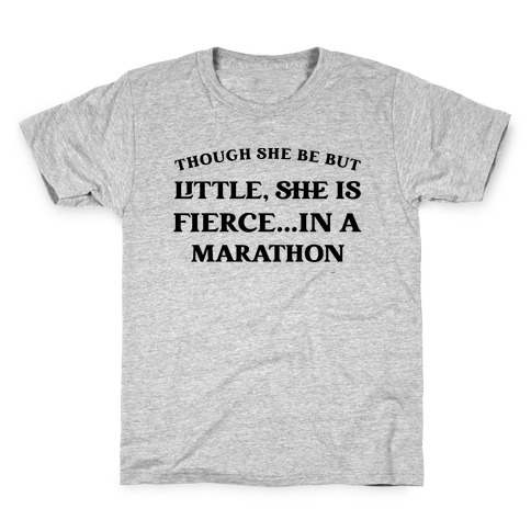 Though She Be But Little, She Is Fierce...in A Marathon - Shakespeare Marathon Kids T-Shirt