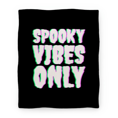 Spooky Vibes Only Blanket
