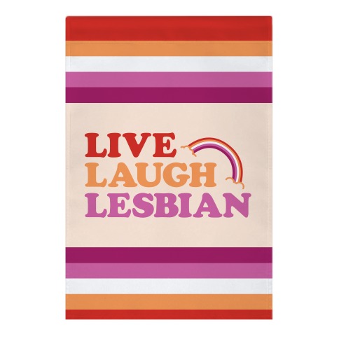 Live Laugh Lesbian Garden Flag