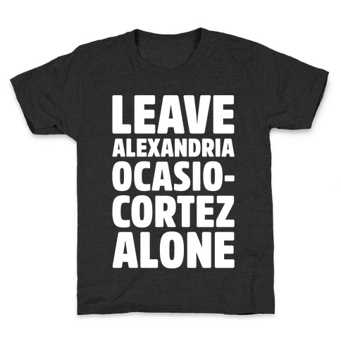 Leave Alexandria Ocasio-Cortez Alone White Print Kids T-Shirt