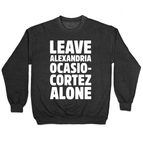 Leave Alexandria Ocasio-Cortez Alone White Print Pullover