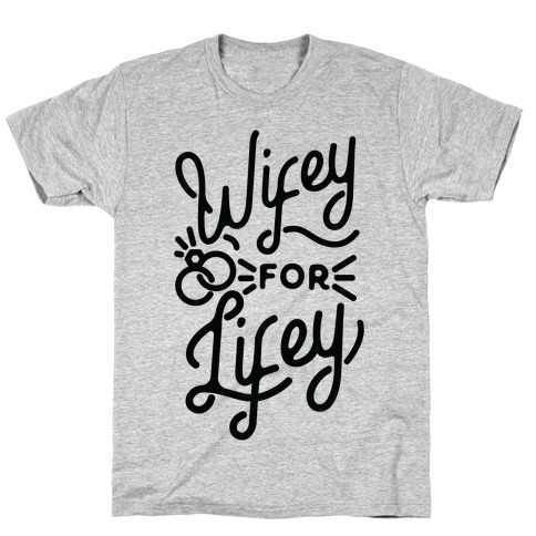 Wifey for Lifey T-Shirt
