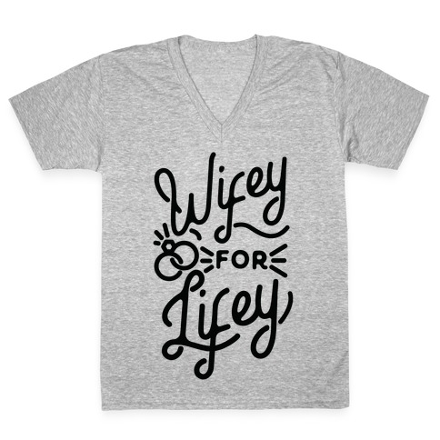 Wifey for Lifey V-Neck Tee Shirt