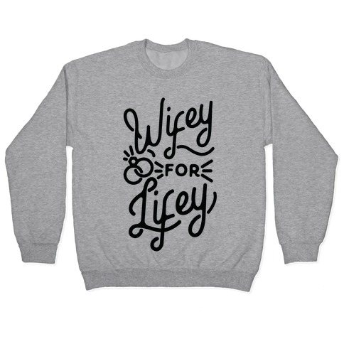 Wifey for Lifey Pullover