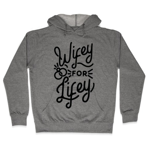 Wifey for Lifey Hooded Sweatshirt