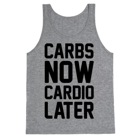 Carbs Now Cardio Later Tank Top