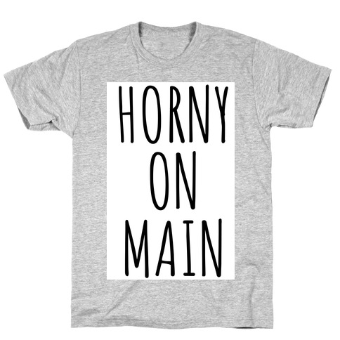 Horny on Main T-Shirt