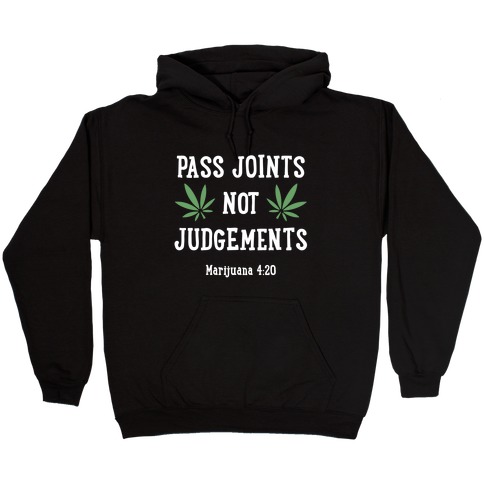Pass Joints Not Judgements Hooded Sweatshirt