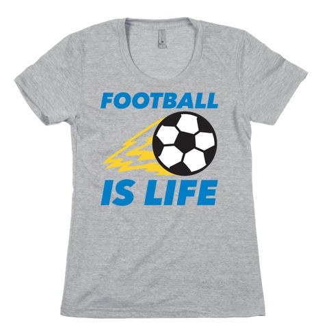 Football Is Life Womens T-Shirt