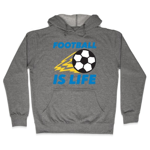 Football Is Life Hooded Sweatshirt