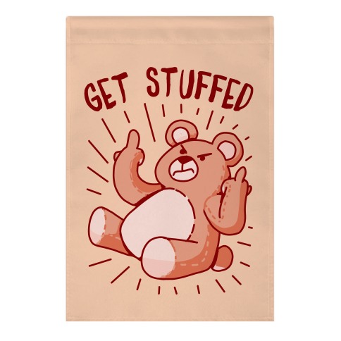 Get Stuffed Teddy Bear Garden Flag