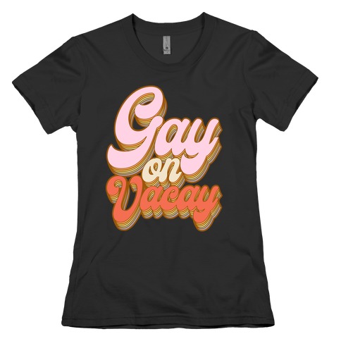 Gay on Vacay White Print Womens T-Shirt