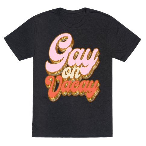 Gay on Vacay White Print T-Shirt