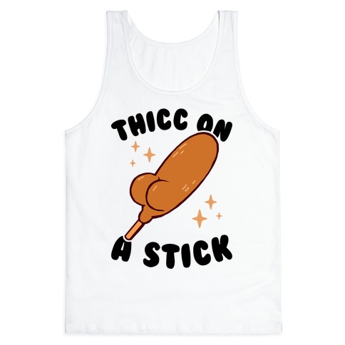 Thicc On A Sticc Tank Top