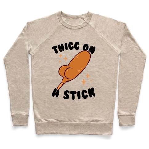 Thicc On A Sticc Pullover