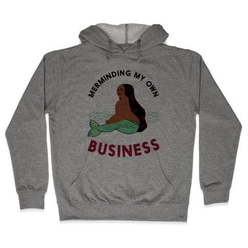 Merminding My Own Business Hooded Sweatshirt