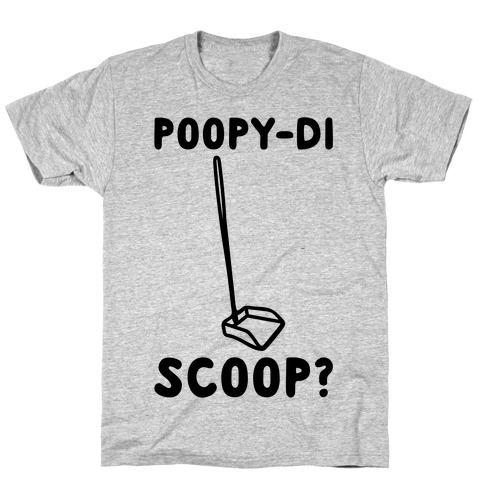 Poopy-di Scoop T-Shirt