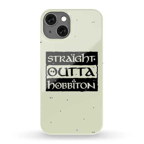Straight Outta Hobbiton Phone Case