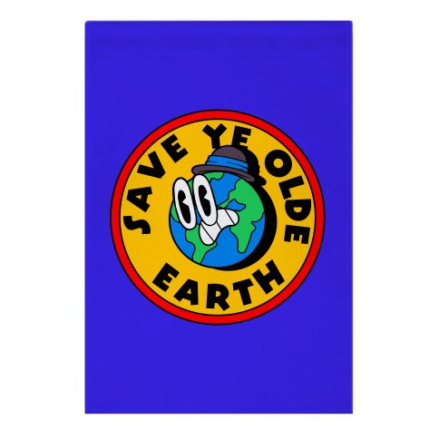 Save Ye Olde Earth Garden Flag