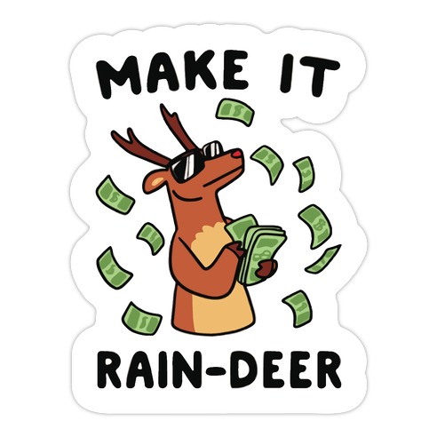 Make It Rain-deer Die Cut Sticker