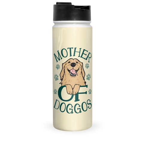 Mother Of Doggos Travel Mug