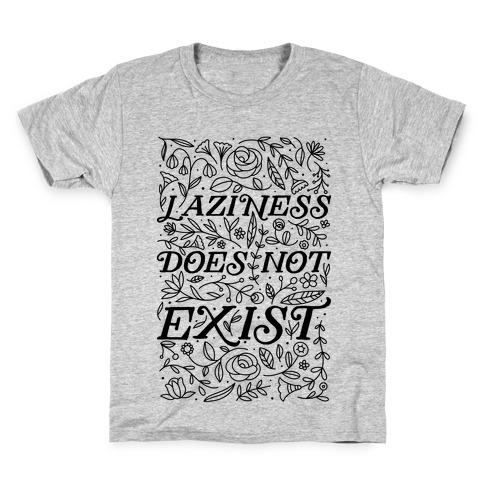 Laziness Does Not Exist Kids T-Shirt