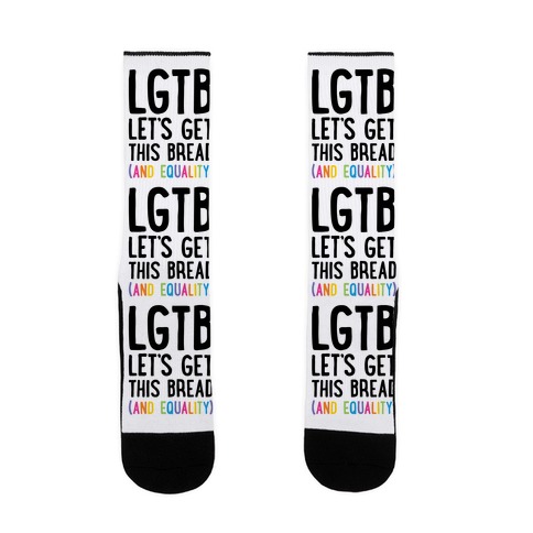LGTB - Let's Get This Bread (And Equality) Sock