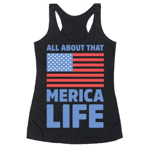 All About That Merica Life Racerback Tank Top