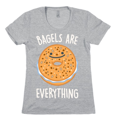 Bagels Are Everything White Print Womens T-Shirt
