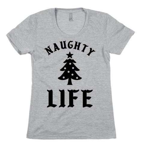 Naughty Life Womens T-Shirt