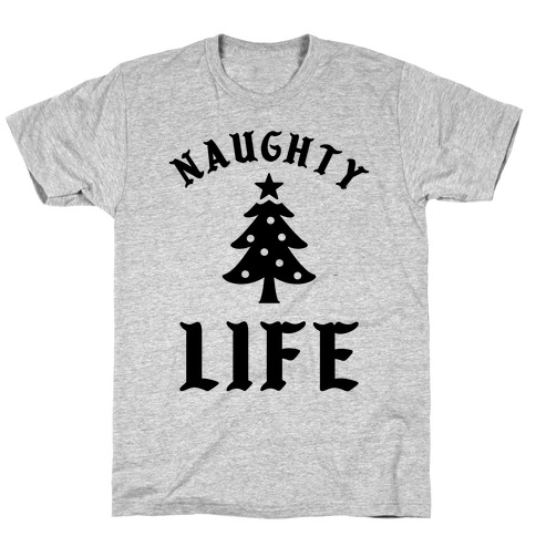 Naughty Life T-Shirt