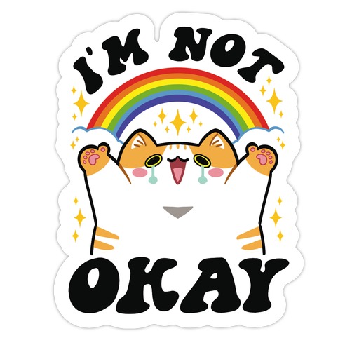 I'm Not Okay Die Cut Sticker
