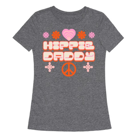 Hippie Daddy Womens T-Shirt