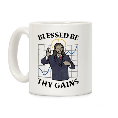 Blessed Be Thy Gains Coffee Mug