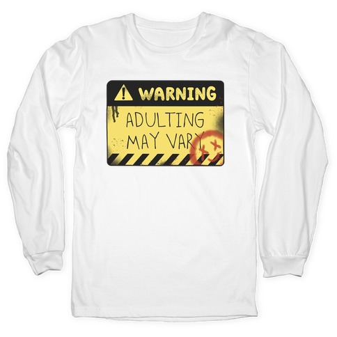 Warning Adulting May Vary Long Sleeve T-Shirt