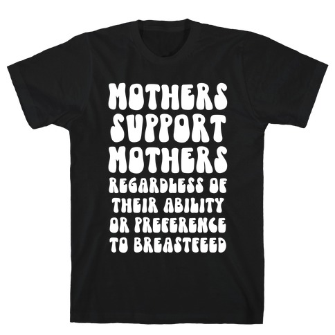 Mothers Support Mothers Regardless T-Shirt