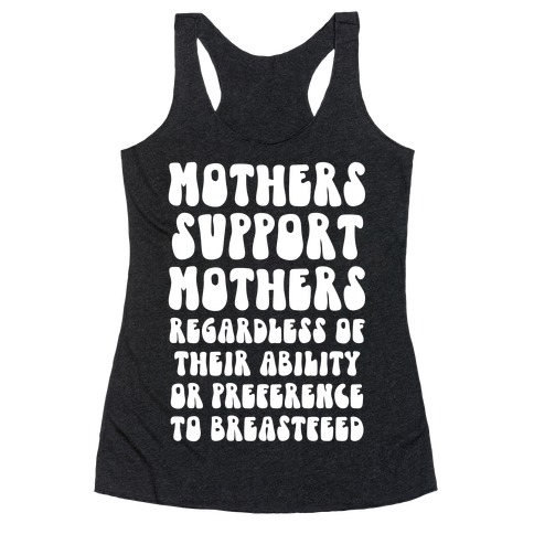 Mothers Support Mothers Regardless Racerback Tank Top