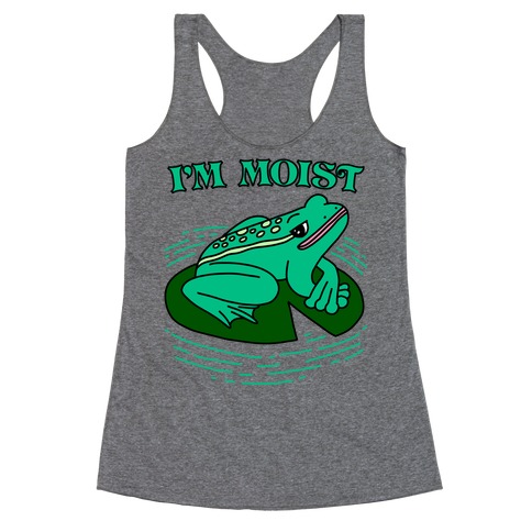 I'm Moist Frog Racerback Tank Top