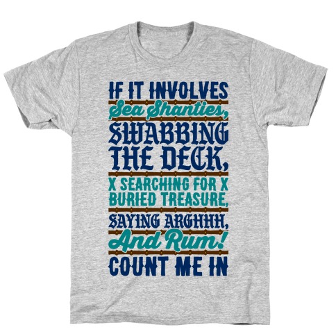 If It Involves Pirate Things Count Me In T-Shirt