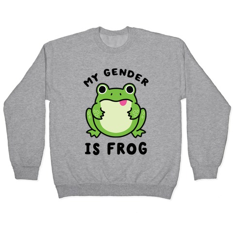 My Gender Is Frog Pullover