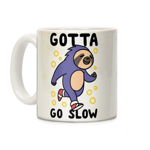 Gotta Go Slow - Sloth Coffee Mug