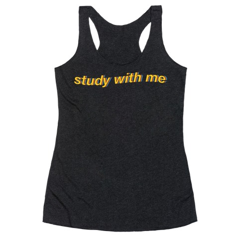 Study With Me Racerback Tank Top