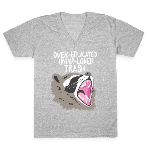 Over-educated Under-loved Trash Raccoon V-Neck Tee Shirt