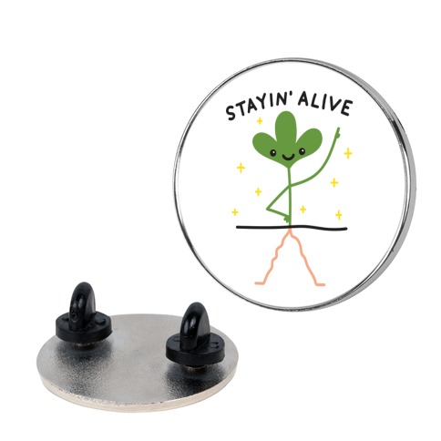 Stayin' Alive Plant Pin