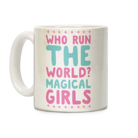 Who Run the World? Magical Girls Coffee Mug